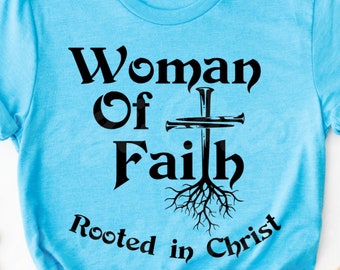Woman Of Faith Rooted In Christ SVG| Woman of Faith SVG| Rooted in Christ SVG| Christian Svg| Religious Svg| Dxf| Png| Cricut Cut File