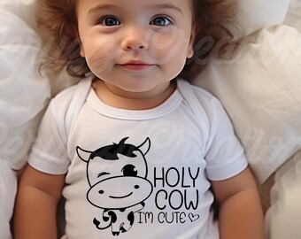 Holy Cow I'm Cute SVG| Newborn SVG| Baby Girl SVG| Baby Svg| Baby Cow Svg| Holy Cow Svg| Newborn Onesie Svg| Dxf| Png| Cricut Cut File