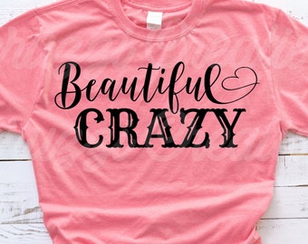 Beautiful Crazy SVG| Beautiful SVG| Crazy SVG| Country Svg| Country Song Svg| Western Svg| Dxf| Png| Cricut Cut File