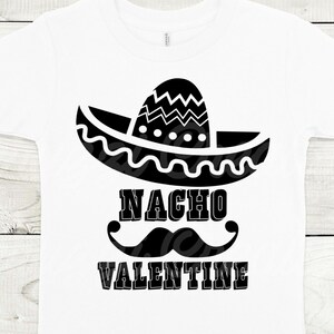 Nacho Valentine SVG| Valentine&#39;s Day SVG| Boys Valentine Shirt SVG| Funny Valentine Shirt Svg| Dxf| Png| Cricut Cut File