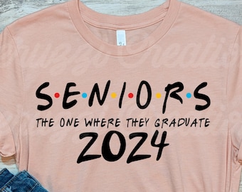 Seniors The One Where They Graduate 2024 SVG| Senior 2024 Shirt SVG| Friends Svg| Friends Senior Shirt Svg| Dxf| Png| Cricut Cut File