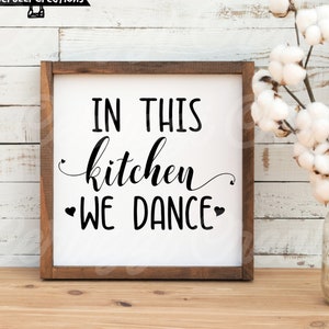 In This Kitchen We Dance SVG| Kitchen SVG| Kitchen Sign SVG| Farmhouse Kitchen Svg| Country Svg| dxf| png| Cut file for Cricut