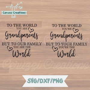 Para el mundo, son abuelos, pero para su familia, son el mundo SVG/ 2 diseños/ abuelos SVG/ Dxf/ Png/ Cricut Cut File