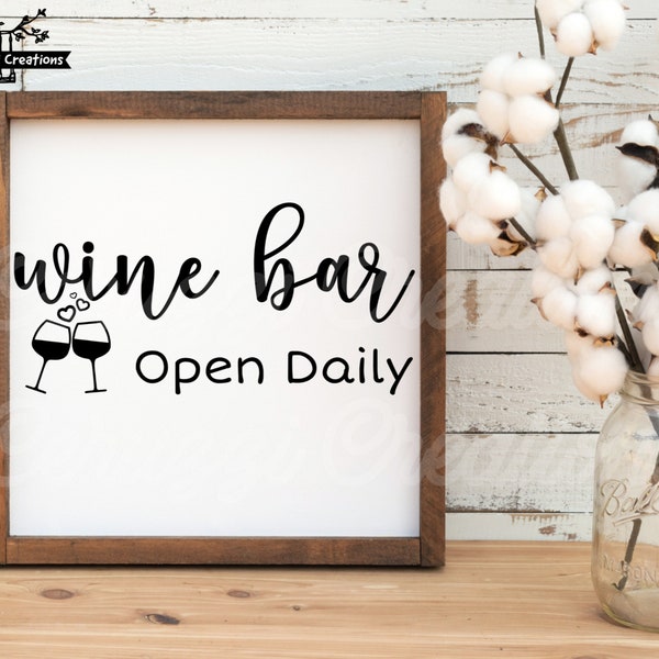 Wine Bar Open Daily SVG| Wine Bar Sign SVG| Wine Sign SVG| Wine Svg| Bar Sign Svg| Bar Svg| Kitchen Sign Svg| Dxf| Png| Cricut Cut File