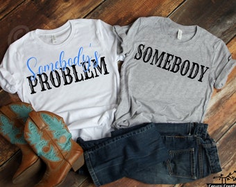 Somebody's Problem Couple Bundle SVG| 2 Designs| Somebody's Problem SVG| Couple Shirts SVG| Country Song Svg| Dxf| Png| Cricut Cut File