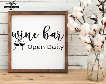Wine Bar Open Daily SVG| Wine Bar Sign SVG| Wine Sign SVG| Wine Svg| Bar Sign Svg| Bar Svg| Kitchen Sign Svg| Dxf| Png| Cricut Cut File