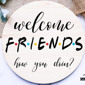 Bem-vindos amigos, como você está SVG| Bem-vindos amigos SVG| Como você está SVG| Amigos Svg| Amigos Citação Svg| Dxf| Png| Arquivo Cricut Cut