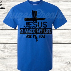Jesus Changed My Life Ask Me How SVG| 2 Designs {smooth and Distressed ...
