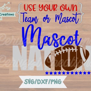 Mascot Nation SVG| Team Nation SVG| Football SVG| Custom Football Shirt Svg| Football Mom Svg| Football Shirt Svg| Dxf| Png| Cricut Cut File