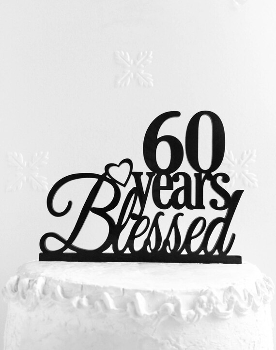 Kitchen Dining 60 Cake Topper 60th Anniversary Cake Topper 60 Blessed Sign 60 Years Blessed Cake Topper Sixty Cake Topper 60th Birthday Cake Topper Kitchen Decor