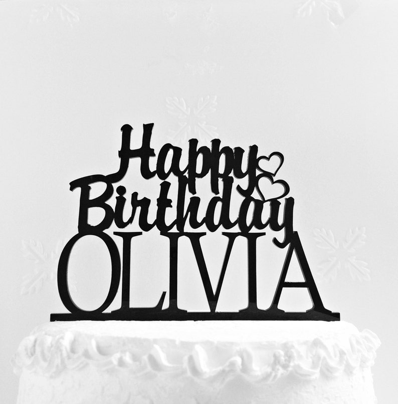 Custom Cake Topper With Any Name Personalized Name Birthday Etsy Custom Cake Topper With Any Name Personalized Name Birthday Etsy