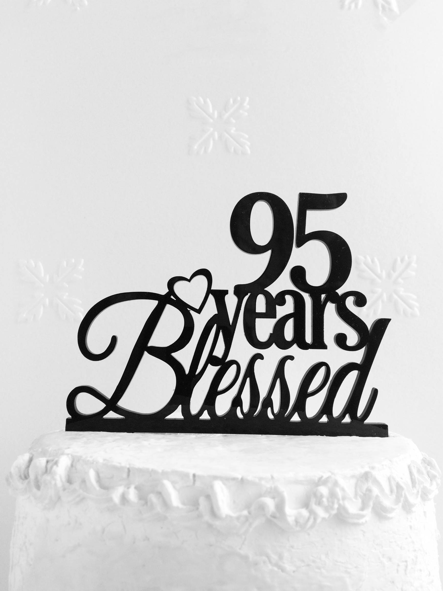 95 Years Blessed Cake Topper 95th Birthday Cake Topper 95 Years Blessed Cake Topper 95th Birthday Cake Topper