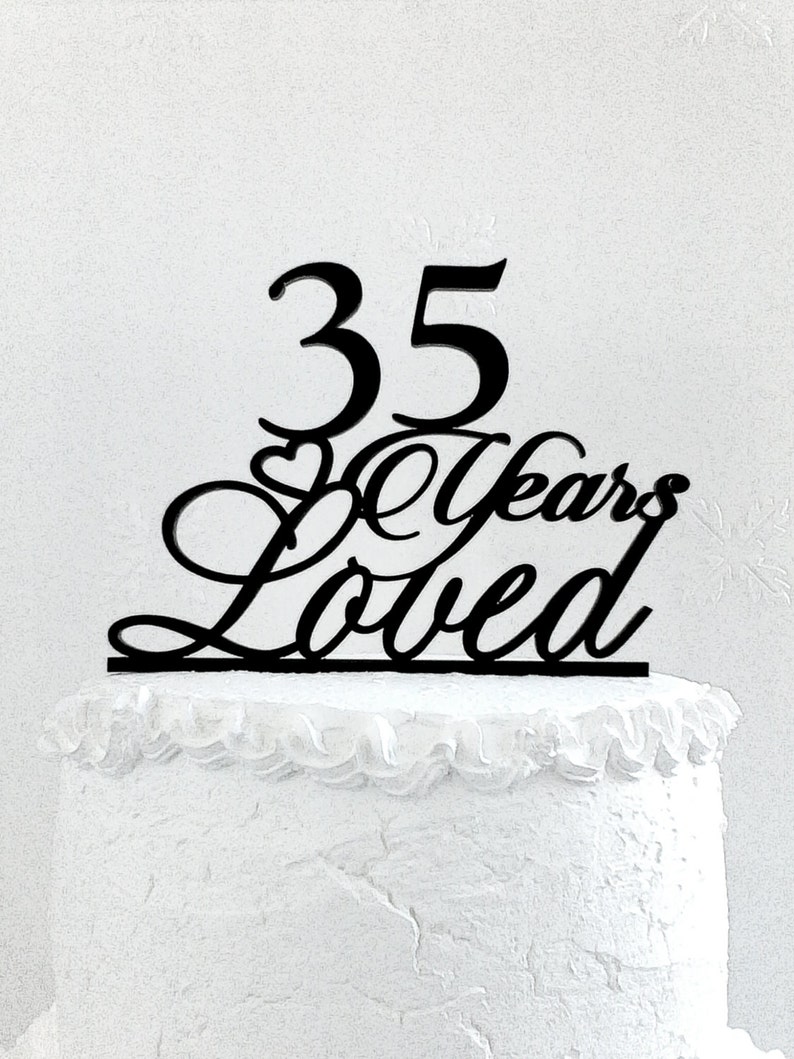 35 Years Loved Birthday Cake Topper 35th Anniversary 35 | Etsy