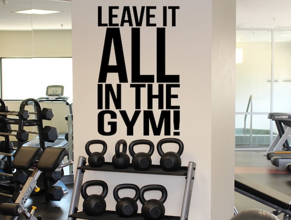 Leave It All In The Gym Wall Decal Gym Motivation Quotes Sport Fitness Workout Wall Vinyl Sticker Gym Interior Wall Graphics 10 Gqm