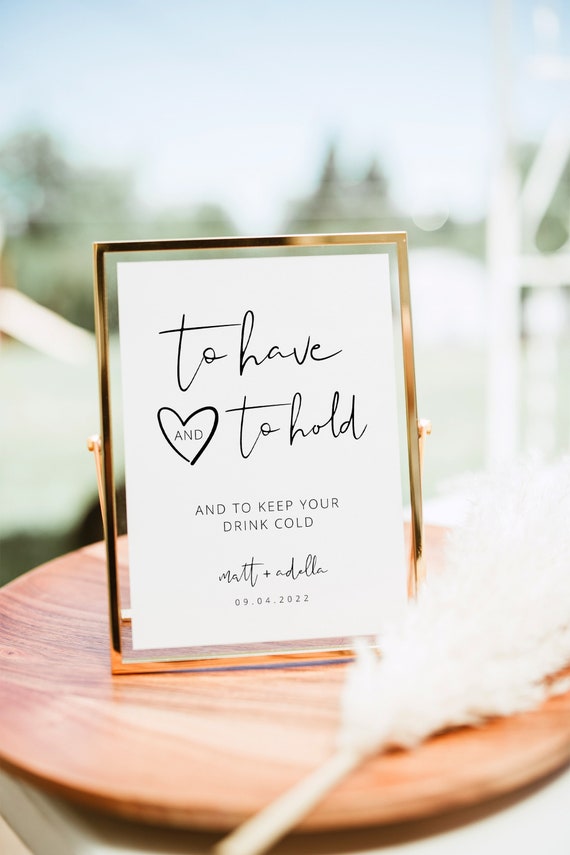 Wedding Drink Koozie, Can Cooler Sign, Modern Wedding Sign, To Have and To Hold, Koozie Favor Sign, Wedding Drink Sign, Editable Template