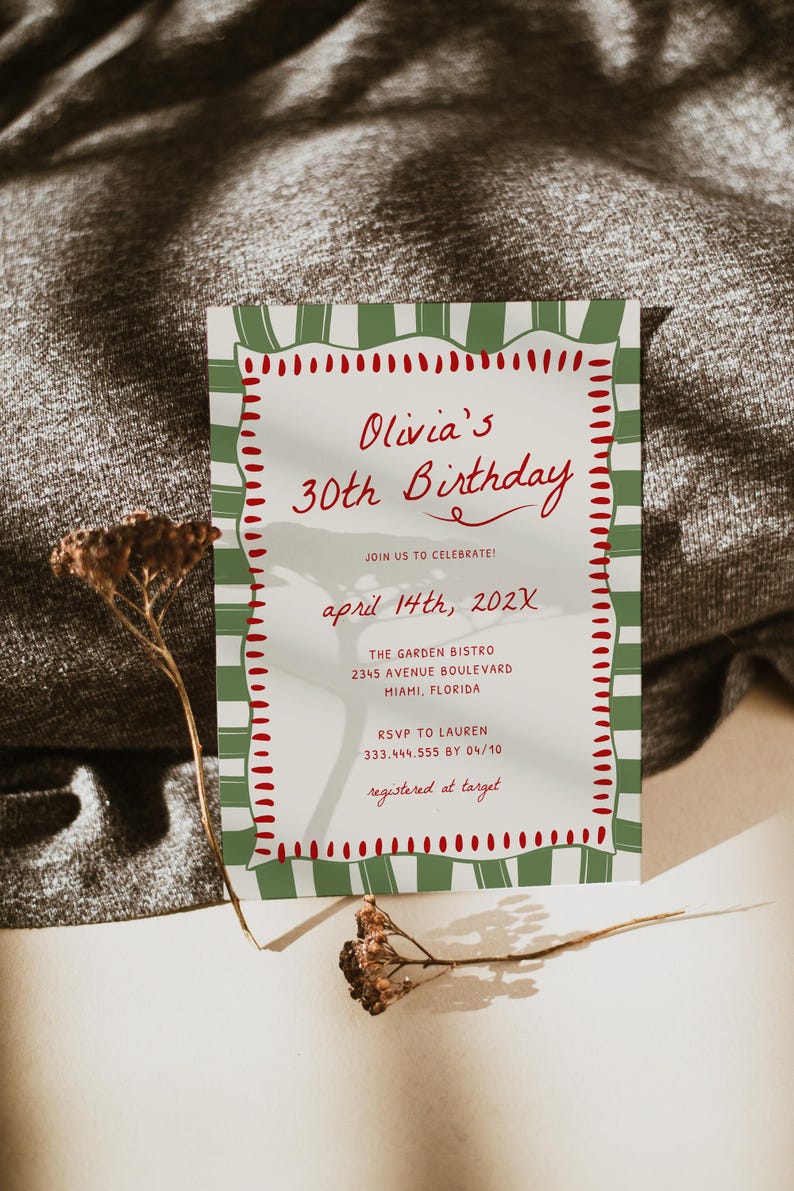 May include: A green and red striped invitation with a white background. The invitation is for Olivia's 30th birthday party. The party will be held at The Garden Bistro on April 14th, 202X. RSVP to Lauren by April 10th.