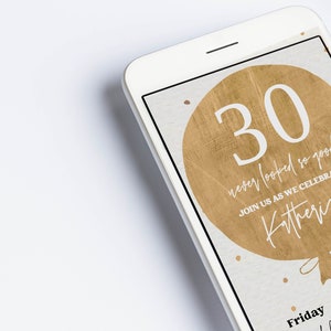May include: A digital invitation on a smartphone screen for a 30th birthday party. The invitation features a gold balloon with the number 30 and the text "never looked so good!" and "JOIN US AS WE CELEBRATE Katherine".