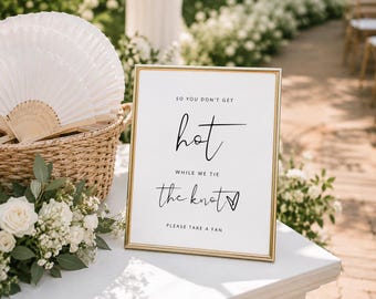 Editable Wedding Fan Sign Template, Ceremony Fan Sign, “So You Don’t Get Hot While We Tie the Knot”, Wedding Summer Signs