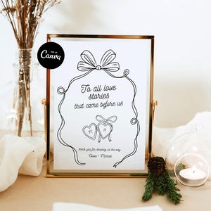 To All The Love Stories That Came Before Us Sign, Whimsical Wedding Memorial Table Decor, Thank You For Showing Us The Way Canva Signs