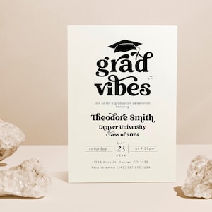 May include: Black and white graduation invitation with the text "grad vibes" and a graduation cap icon. The invitation is for Theodore Smith, Denver University, class of 2024. The date is Saturday, 23 May 20XX at 9:00pm. The address is 1254 Main St, Denver, CO 5555. RSVP to emme (545) 567.890.7654.