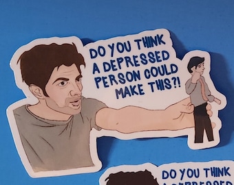 Ben Wyatt Do You Think A Depressed Person Could Make This  Sticker Vinyl