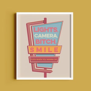 Lights Camera Bitch Smile Print - I Can Do It With a Broken Heart Print - Kunstdruck - Wandkunst - Mattes Papier Druck