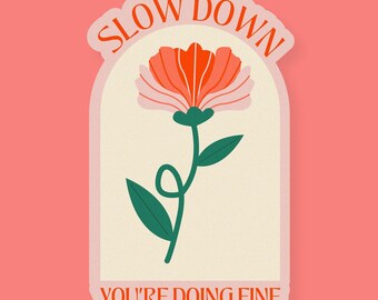 Slow Down You&#39;re Doing Fine Sticker - Vienna Sticker - Matte Vinyl Sticker