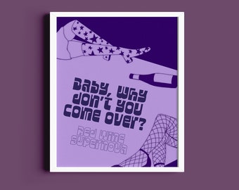 Red Wine Supernova Print - Baby Why Don't You Come Over Print - Physical Art Print - Size Options - Free Shipping