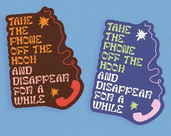 Take The Phone Off The Hook and Disappear For A While Sticker - Vienna Sticker - Matte Vinyl Sticker