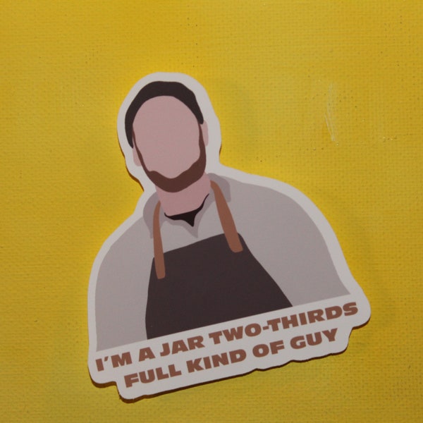 Brad Leone Bon Appetite Test Kitchen sticker- I'm a jar two-thirds full kind of guy  -  Vinyl Sticker