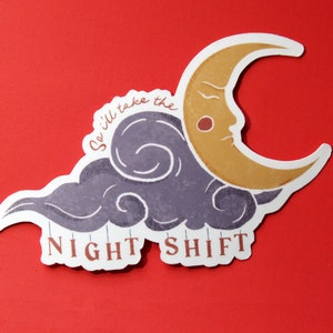 So I'll Take The Night Shift Sticker - Matte Vinyl Sticker