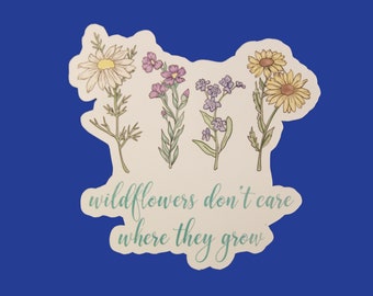 Wildflowers don&#39;t care where they grow Sticker - Watercolor Sticker - Flower Sticker -  Matte Vinyl Sticker