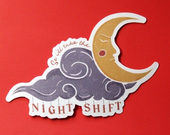 So I'll Take The Night Shift Sticker - Matte Vinyl Sticker