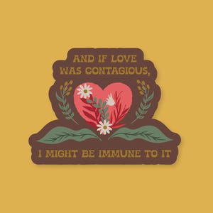 If Love Was Contagious, I Might Be Immunsysteme To It Aufkleber - Matter Vinyl-Aufkleber