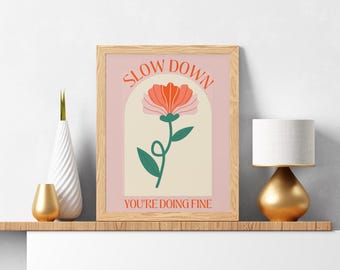 Slow Down You're Doing Fine Print - Vienna Physical Art Print - Size Options - Free Shipping