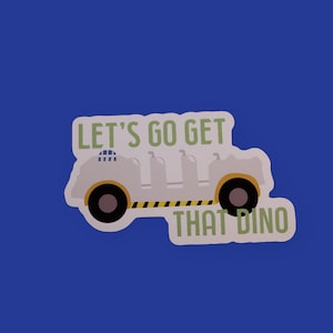 Let&#39;s Go Get That Dino Disney World Dinosaur Vinyl  Sticker