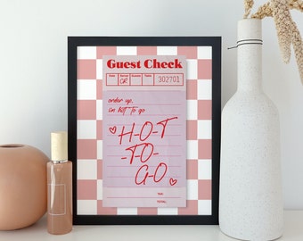 Order Up I'm Hot To Go Print - H-O-T-TO-G-O Physical Art Print - Size Options - Free Shipping