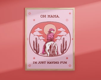 Oh Mama I&#39;m Just Having Fun Print - Pink Pony Club Art Print - Physical Art Print - Size Options - Free Shipping