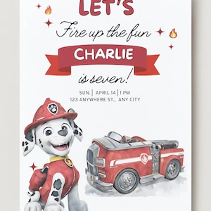 May include: A birthday invitation featuring a cartoon Dalmatian dog wearing a red firefighter's uniform and holding a hose. The dog is standing next to a red fire engine. The invitation says "Let's Fire Up The Fun Charlie is Seven!" with the date and time of the party below.