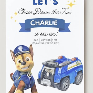 May include: A birthday invitation featuring a cartoon image of a dog in a blue police uniform and a blue police car. The text on the invitation reads "Let's Chase Down the Fun Charlie is seven! Sat. May 3rd | 1 PM 1234 Anywhere St, City rsvp 123.456.7890"