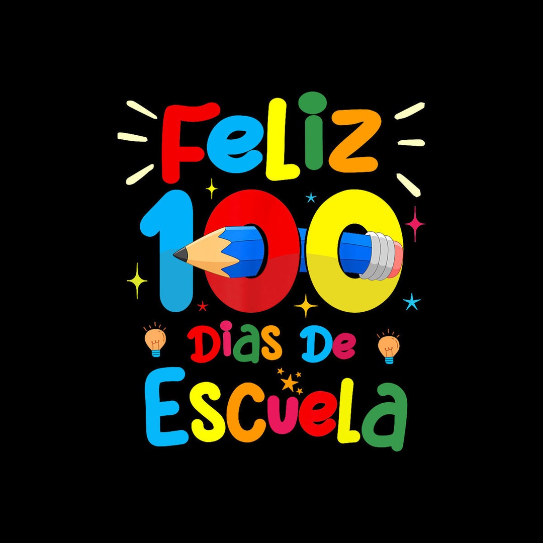 Feliz 100 Dias De Escuela Spanish Happy 100th Day of School Digital PNG Etsy