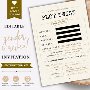 May include: A cream-colored gender reveal invitation template featuring the text A BABY IS ON THE WAY, PLOT TWIST, and TOP SECRET. The document includes fields for gender, name, arrival, details, reveal date, case status, and clearance level.