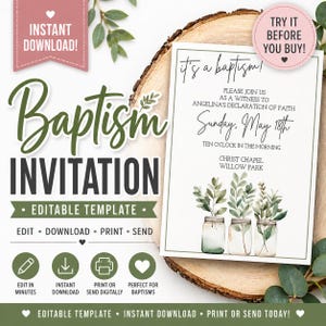 May include: A baptism invitation template with the words "Baptism Invitation" in a green script font. The invitation includes the text "Edit, Download, Print, Send" and "Instant Download". The invitation has a floral design and the text "Try it before you buy!"