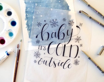 Christmas Art Printable Holiday Decor - Baby It's Cold Outside - Home Wall Art - Hand Lettered Calligraphy Watercolor