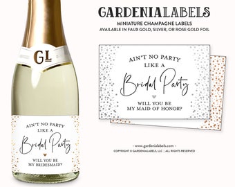 Bridesmaids Proposal Mini Champagne Bottle Labels - Will You Be My Bridesmaid - Ain't No Party Like A Bridal Party - Maid of Honor Proposal