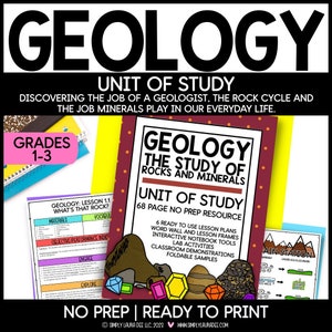 May include: A colorful educational resource titled "GEOLOGY UNIT OF STUDY" for grades 1-3. The cover features the text "GEOLOGY THE STUDY OF ROCKS AND MINERALS" and includes lesson plans, lab activities, and foldable samples. The image also includes the text "NO PREP | READY TO PRINT".