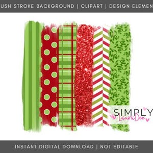 May include: Digital design elements featuring brush stroke backgrounds. The design includes green and red stripes, polka dots, plaid, glitter, and chevron patterns. The text reads "BRUSH STROKE BACKGROUND | CLIPART | DESIGN ELEMENTS" and "SIMPLY Laura Dee".