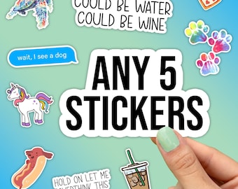 Any 5 Stickers, Sticker Packs, Choose Your Own Sticker Bundle, Vinyl Stickers for Laptops, Water Bottles and Tumblers, Custom Sticker Pack