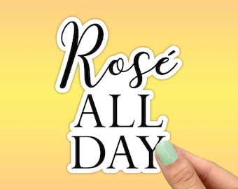 Rose All Day Sticker, Best Friend Gift, Wine Drinking Decals, Cute Stickers, Macbook Decal, Laptop Stickers, Water Bottle Sticker