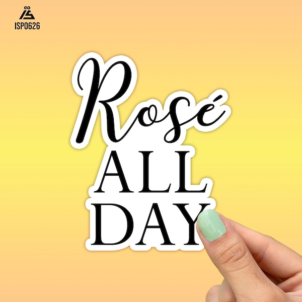 Rose All Day Sticker, Best Friend Gift, Wine Drinking Decals, Cute Stickers, Macbook Decal, Laptop Stickers, Water Bottle Sticker